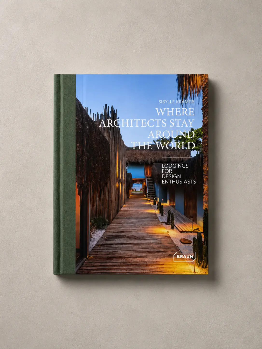 Where Architects Stay Around the World, by Sibylle Kramer | Cicioso Boutique Hotel