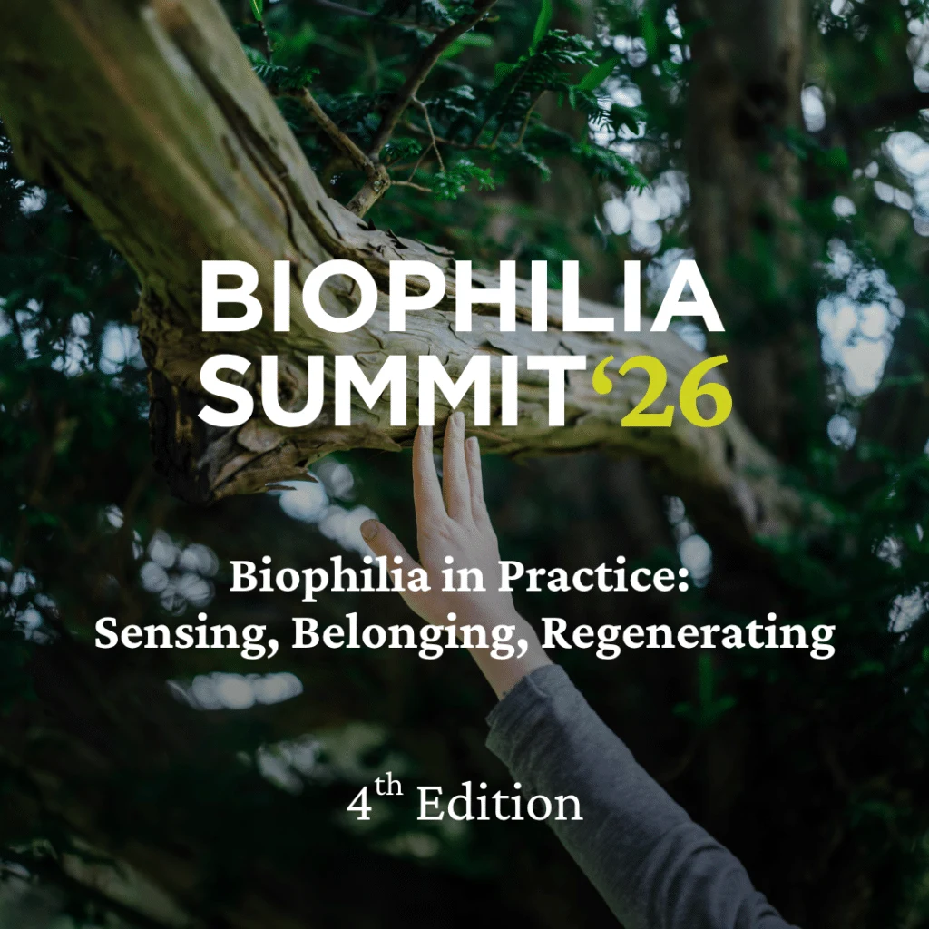 Biophilia Summit 2026: From Inspiration to Regenerative Practice
